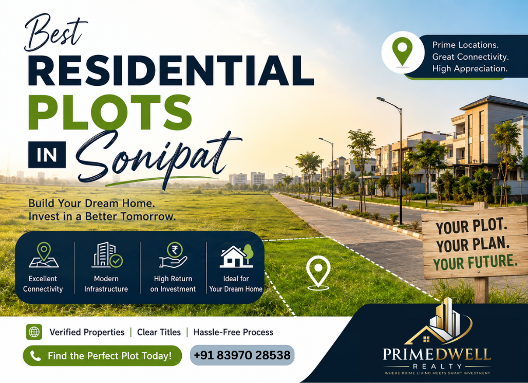 Best Residential Plots in Sonipat: Why Homebuyers and Investors Choose This Growing City